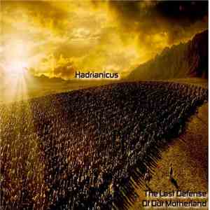 Hadrianicus - The Last Defence Of Our Motherland mp3 album