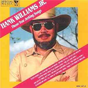Hank Williams Jr. - Those Tear Jerking Songs mp3 album