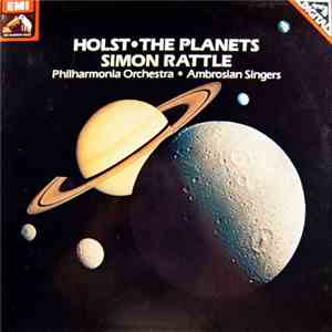 Holst, Simon Rattle, Philharmonia Orchestra, Ambrosian Singers - The Planets mp3 album