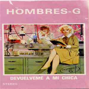 Hombres-G - Devuelveme A Mi Chica mp3 album