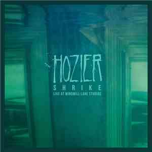 Hozier - Shrike (Live At Windmill Lane Studios) mp3 album
