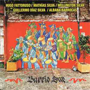 Hugo Fattoruso, Albana Barrocas, Mathías Silva, Wellington Silva, Guillermo Díaz Silva - Barrio Sur mp3 album