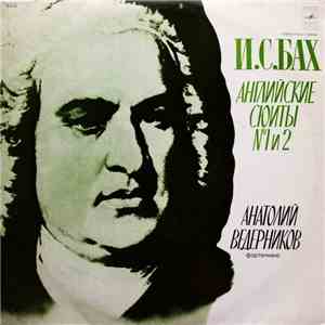 И. С. Бах - Анатолий Ведерников - Английские Сюиты № 1 И № 2 mp3 album