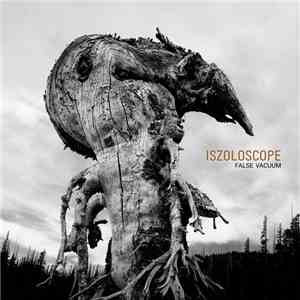 Iszoloscope - False Vacuum mp3 album