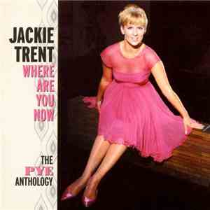 Jackie Trent - Where Are You Now (The Pye Anthology) mp3 album