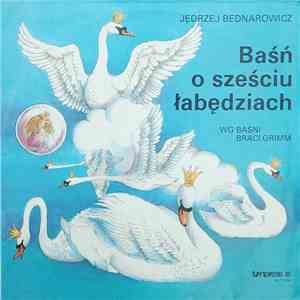 Jędrzej Bednarowicz - Baśń O Sześciu Łabędziach mp3 album