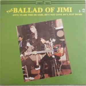 Jimi Hendrix - The Ballad Of Jimi (Five Years This He Said, He's Not Gone He's Just Dead) mp3 album