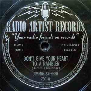 Jimmie Skinner - Don't Give Your Heart To A Rambler / I'm Afraid To Love You Anymore mp3 album