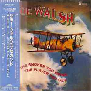Joe Walsh - The Smoker You Drink, The Player You Get. mp3 album