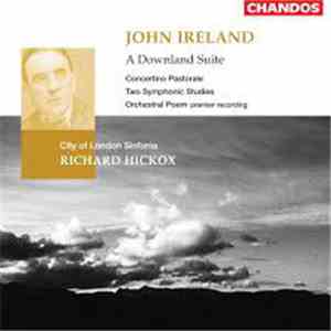 John Ireland, Richard Hickox, City Of London Sinfonia - A Downland Suite mp3 album