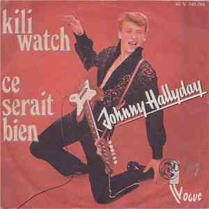 Johnny Hallyday - Kili Watch / Ce Serait Bien mp3 album