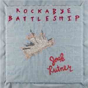 Josh Rutner - Rockabye Battleship mp3 album