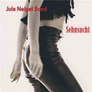Jule Neigel Band - Sehnsucht mp3 album