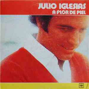 Julio Iglesias - A Flor De Piel mp3 album
