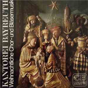 Kantorei Bayreuth - Weihnachtliche Chor- Und Bläsermusik mp3 album