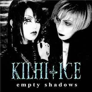 Kilhi+Ice - Empty Shadows mp3 album