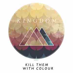 Kill Them With Colour - Kingdom EP mp3 album
