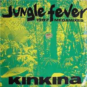 Kinkina - Jungle Fever (1987 Megamixes) mp3 album