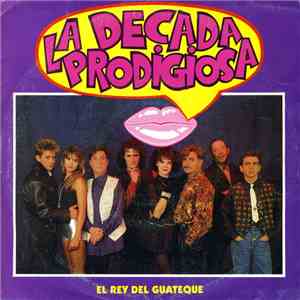 La Década Prodigiosa - El Rey Del Guateque mp3 album