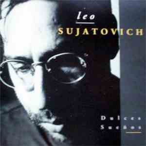 Leo Sujatovich - Dulces Sueños mp3 album