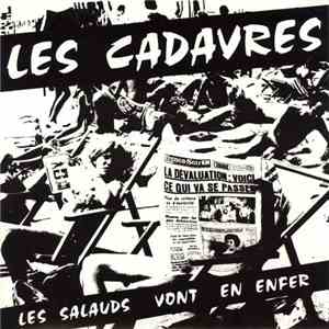 Les Cadavres - Les Salauds Vont En Enfer mp3 album