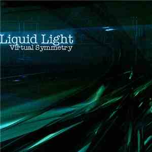 Liquid Light - Virtual Symmetry mp3 album