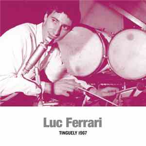 Luc Ferrari - Tinguely 1967 mp3 album
