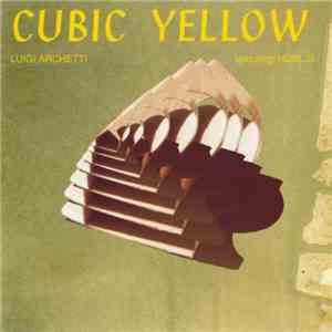 Luigi Archetti featuring: Hubl G - Cubic Yellow mp3 album