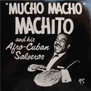 Machito And His Afro-Cuban Salseros - Mucho Macho mp3 album