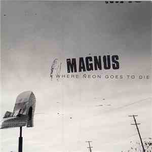 Magnus - Where Neon Goes To Die mp3 album