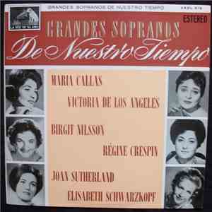 Maria Callas / Victoria De Los Angeles / Birgit Nilsson / Régine Crespin / Joan Sutherland / Elisabeth Schwarzkopf - Grandes Sopranos De Nuestro Tiempo mp3 album