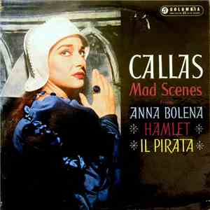 Maria Callas - Mad Scenes From Anna Bolena  Hamlet  Il Pirata mp3 album