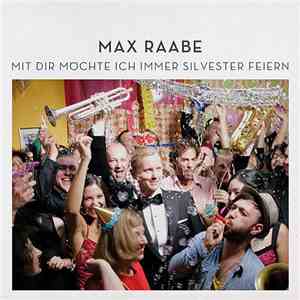 Max Raabe - Mit Dir Möchte Ich Immer Silvester Feiern mp3 album