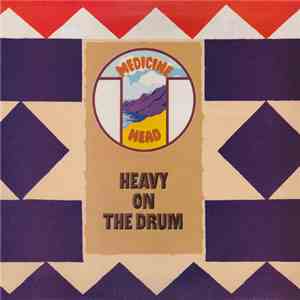 Medicine Head - Heavy On The Drum mp3 album