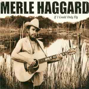 Merle Haggard - If I Could Only Fly mp3 album