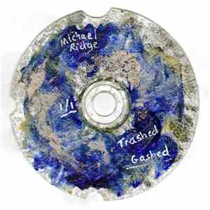 Michael Ridge - Trashed Gashed mp3 album