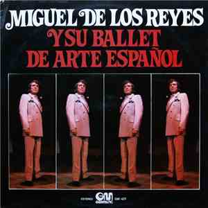 Miguel De Los Reyes - Miguel De Los Reyes Y Su Ballet De Arte Español mp3 album