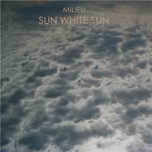 Milieu - Sun White Sun mp3 album