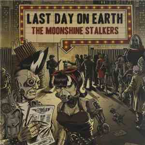 Moonshine Stalkers - Last Day On Earth mp3 album