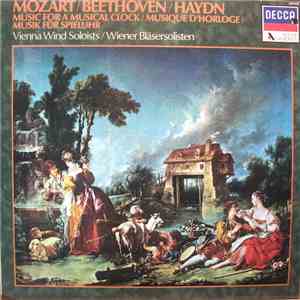 Mozart / Beethoven / Haydn - Music For A Musical Clock / Musique D'Horloge / Musik Fur Spieluhr mp3 album