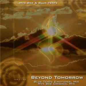 Myk Bee & Blue Tente - Beyond Tomorrow mp3 album