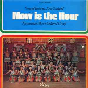 Ngararanui Maori Cultural Group - Now Is The Hour mp3 album