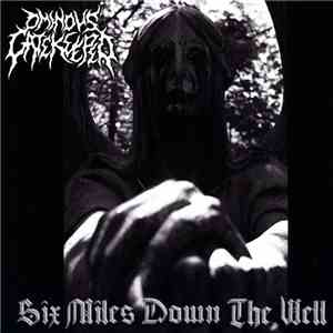 Ominous Gatekeeper - Six Miles Down The Well mp3 album