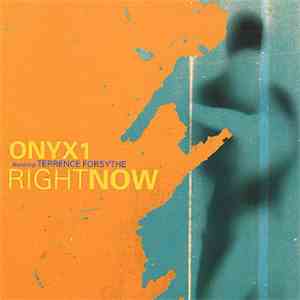 Onyx 1 Featuring Terrence Forsythe - Right Now mp3 album