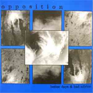 Opposition  - Better Days & Bad Advice mp3 album