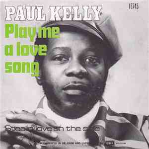 Paul Kelly - Play Me A Love Song / Stealing Love On The Side mp3 album