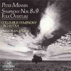 Peter Mennin / Columbus Symphony Orchestra, Christian Badea - Symphony Nos. 8 & 9, Folk Overture mp3 album