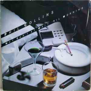 Phil Collins - Why Can't It Wait 'Til Morning mp3 album