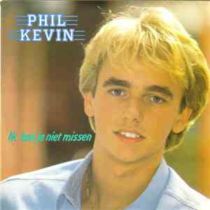 Phil Kevin - Ik Kan Je Niet Missen mp3 album