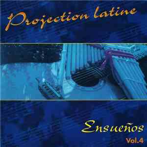 Projection Latine - Ensueños (Vol. 4) mp3 album
